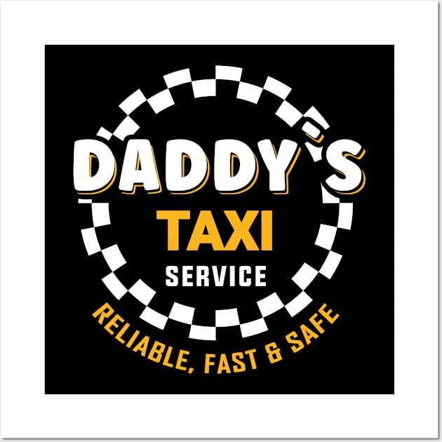 Daddy´s taxi service Wall Art by printedartings